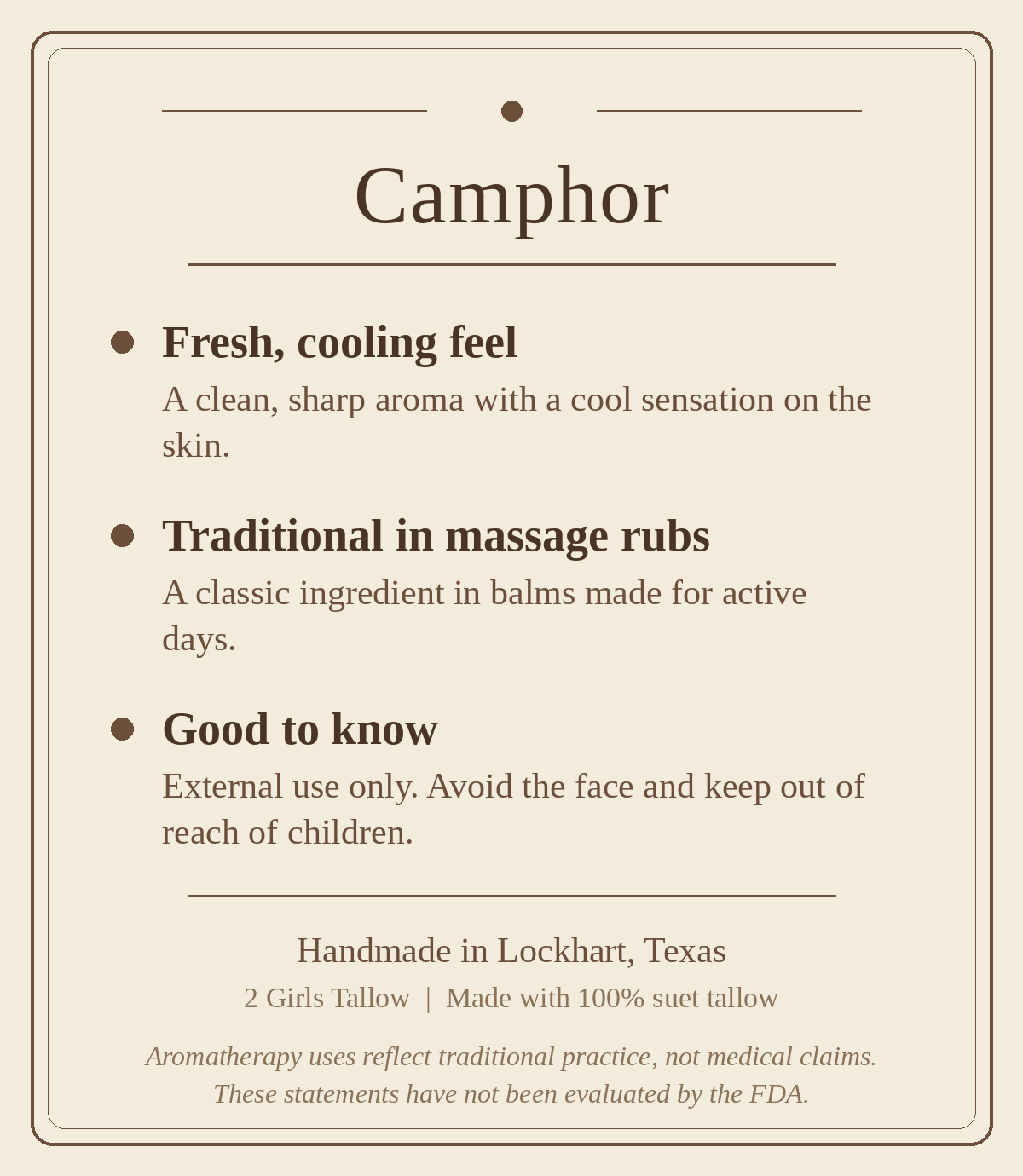 Beige card titled "Camphor" listing three points: fresh, cooling feel (a clean, sharp aroma with a cool sensation on the skin), traditional in massage rubs (a classic ingredient in balms made for active days), and good to know (external use only, avoid the face, keep out of reach of children). Footer reads "Handmade in Lockhart, Texas. 2 Girls Tallow | Made with 100% suet tallow," followed by a note that aromatherapy uses reflect traditional practice, not medical claims, and that these statements have not b