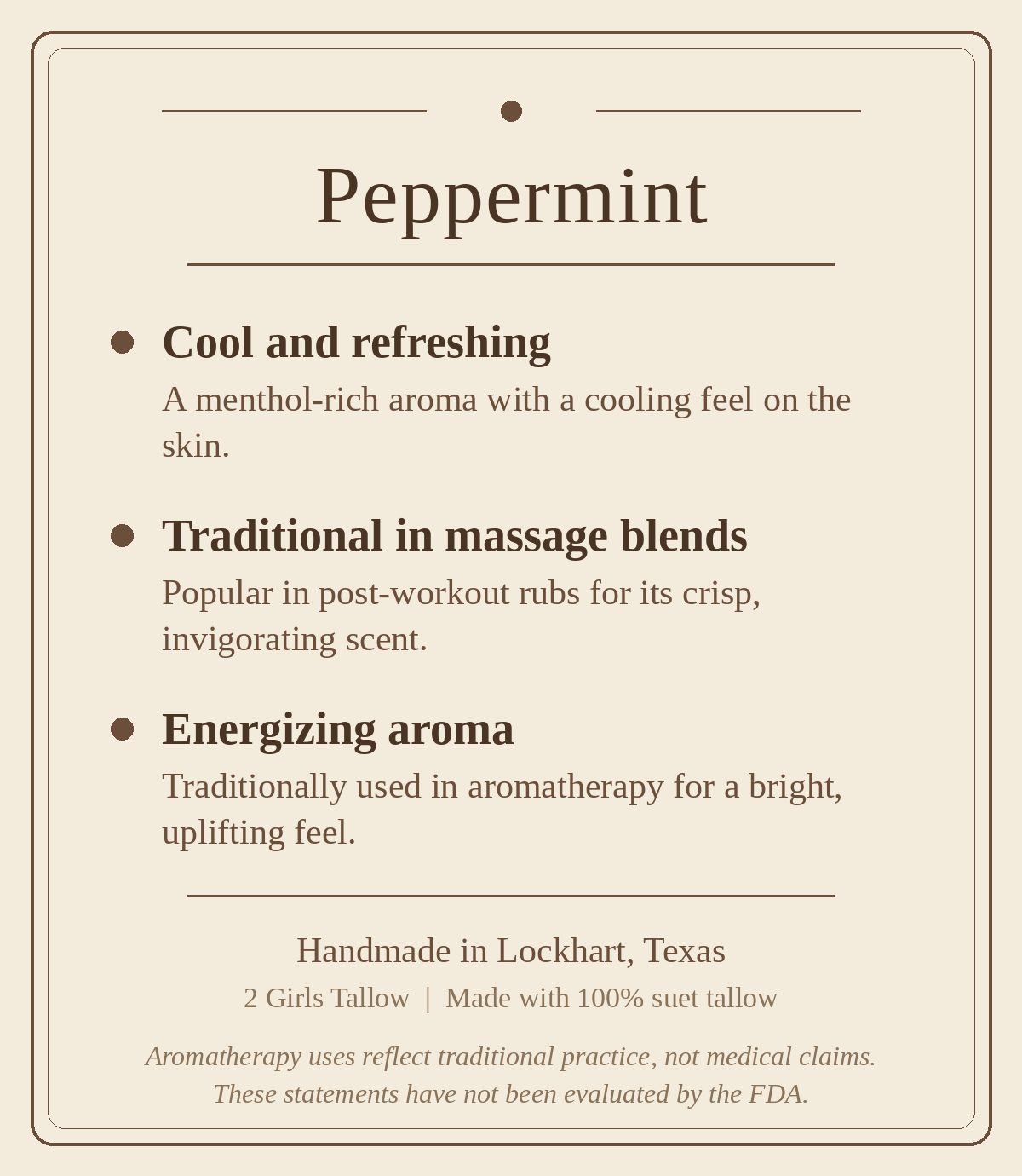 Beige card titled "Peppermint" listing three points: cool and refreshing (a menthol-rich aroma with a cooling feel on the skin), traditional in massage blends (popular in post-workout rubs for its crisp, invigorating scent), and energizing aroma (traditionally used in aromatherapy for a bright, uplifting feel). Footer reads "Handmade in Lockhart, Texas. 2 Girls Tallow | Made with 100% suet tallow," followed by a note that aromatherapy uses reflect traditional practice, not medical claims, and that these sta